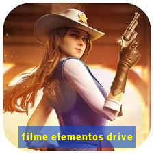 filme elementos drive